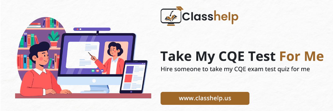 Take My CQE Test For Me