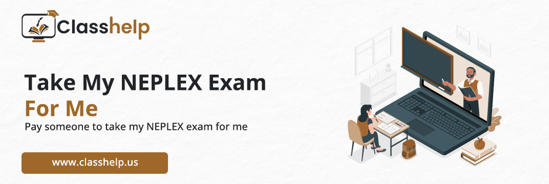 Take My NEPLEX Exam For Me